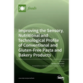 Improving the Sensory, Nutritional and Technological Profile of Conventional and Gluten-Free Pasta and Bakery Products