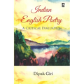 Indian English Poetry: A Critical Evaluation