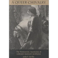 A Queer Chivalry: The Homoerotic Asceticism of Gerard Manley Hopkins