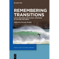 Remembering Transitions: Local Revisions and Global Crossings in Culture and Media