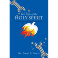 The Gifts of the Holy Spirit: To Destroy the Works of the Devil
