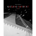 Kicking Sawdust: Running Away with the Circus and Carnival