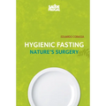 Hygienic Fasting: Nature's Surgery
