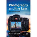 Photography and the Law: A Practical Guide