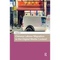 Chinese Labour Migration in the Digital Media Context