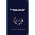 The Geology of the Country Around Nottingham