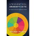 L'Essential Anabaptiste: Dix Signes d'Une Foi Chretienne Unique