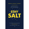 Stay Salt: The World Has Changed: Our Message Must Not