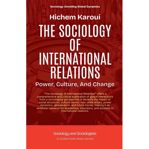The Sociology Of International Relations: Power, Culture, And Change