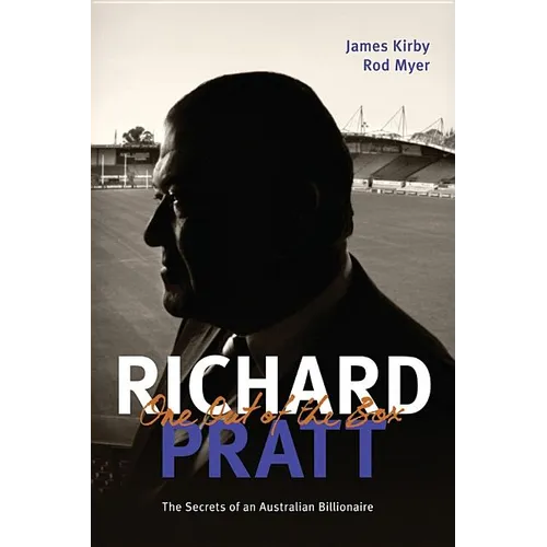 Richard Pratt: One Out of the Box: The Secrets of an Australian Billionaire