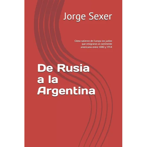 De Rusia a la Argentina: Cómo salieron de Europa los judíos que emigraron al continente americano entre 1880 y 1914
