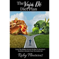 The Vujá Dé Diet Plan: Learn The Hidden Secrets On How To Develop A Healthier Lifestyle From The Inside Out