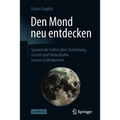 Den Mond Neu Entdecken: Spannende Fakten Über Entstehung, Gestalt Und Umlaufbahn Unseres Erdtrabanten