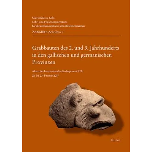 Grabbauten Des 2. Und 3. Jahrhunderts in Den Gallischen Und Germanischen Provinzen: Akten Des Internationalen Kolloquiums Köln 22. Bis 23. Februar 200