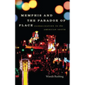 Memphis and the Paradox of Place: Globalization in the American South
