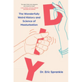 DIY: The Wonderfully Weird History and Science of Masturbation