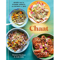 Chaat: Recipes from the Kitchens, Markets, and Railways of India: A Cookbook