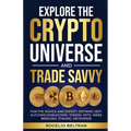 Explore the Crypto Universe and Trade Savvy: For the Novice and Expert. Defining Defi. Altcoins.Stablecoins. Tokens. Nfts. Web3. Bridging. Staking. Me