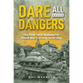 Dare All Dangers: The 741st Tank Battalion in World War II, D-Day to Ve-Day