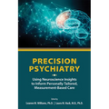 Precision Psychiatry: Using Neuroscience Insights to Inform Personally Tailored, Measurement-Based Care