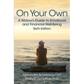 On Your Own: A Widow's Guide to Emotional and Financial Well-Being