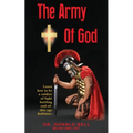 The Army of God: Learn how to be a soldier of light battling end-of-this-age darkness.
