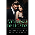 Venganza delicada: un oscuro romance de una sociedad secreta