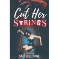 Cut Her Strings: A Dark Why Choose Dystopian Romance