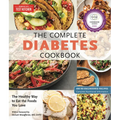 The Complete Diabetes Cookbook: The Healthy Way to Eat the Foods You Love