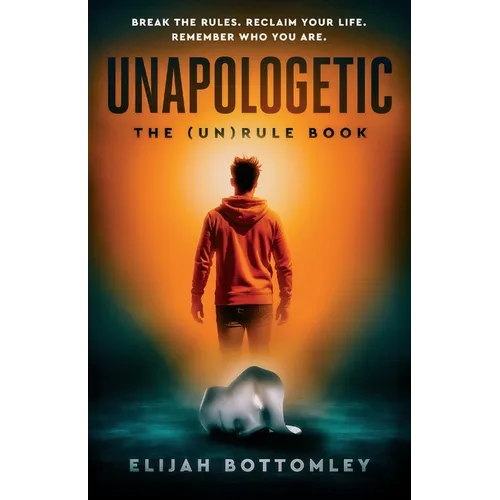 Unapologetic: The (Un)Rule Book