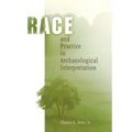 Race and Practice in Archaeological Interpretation