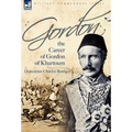 Gordon: the Career of Gordon of Khartoum