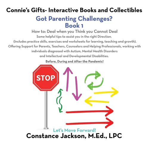 Connie's Gifts- Interactive Books and Collectibles. Got Parenting Challenges? Book 1: How To: Deal When You Think You Cannot Deal Some Helpful Tips to