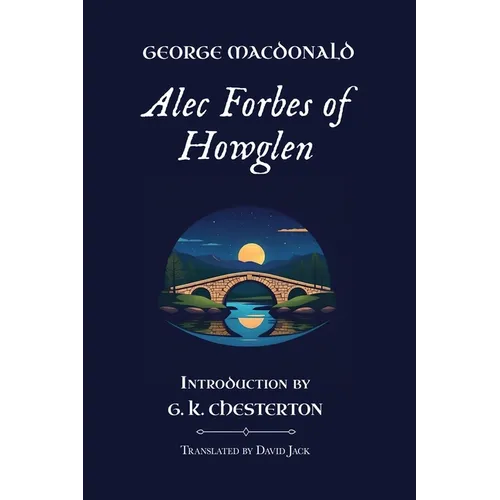 Alec Forbes of Howglen: Standard Edition (Unabridged & Illustrated), Book 2 of the Scottish Novels