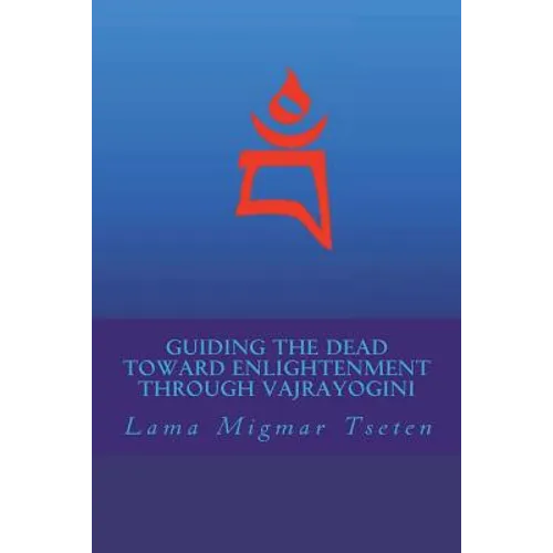 Guiding the Dead Toward Enlightenment Through Vajrayogini