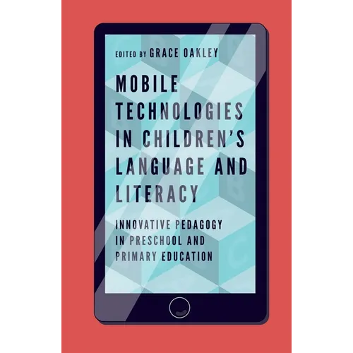 Mobile Technologies in Children's Language and Literacy: Innovative Pedagogy in Preschool and Primary Education