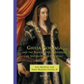 Giulia Gonzaga and the Religious Controversies of Sixteenth-Century Italy