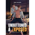 Unbuttoned & Exposed: A Collection of Gay Erotica Short Stories