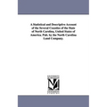A Statistical and Descriptive Account of the Several Counties of the State of North Carolina, United States of America. Pub. by the North Carolina L