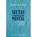 Sectas y manipulación mental. Un enfoque desde la Psicología