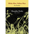 White Man, Yellow Man: Two Novellas
