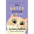 The Water Kitten: PittyPat's Story