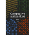 Competitive Sensemaking: An Upgrade to Common Sense on Disagreement