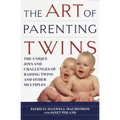 The Art of Parenting Twins: The Unique Joys and Challenges of Raising Twins and Other Multiples