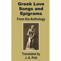 Greek Love Songs and Epigrams from the Anthology