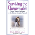 Surviving the Unsurvivable: Natural Therapies for Cancer, a Revolutionary Integrative Approach
