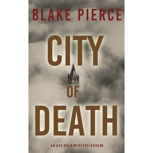 City of Death: An Ava Gold Mystery (Book 5)