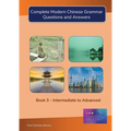 Complete Modern Chinese Grammar: Book 3 - Intermediate to Advanced
