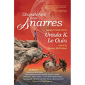Dispatches from Anarres: Tales in Tribute to Ursula K. Le Guin: Tales in Tribute to Ursula K. Le Guin