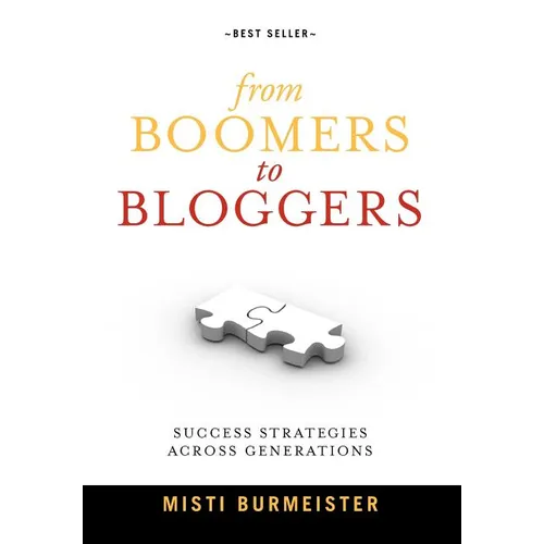 From Boomers to Bloggers: Success Strategies Across Generations